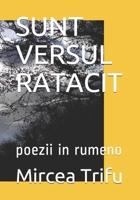 SUNT VERSUL RATACIT: poezii (Nu poti strabate nici un graunte de nisip, daca de cealalta parte nu te astepta nimeni. M.T.) B08XFP1TWH Book Cover