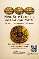 NINE-STEP TRADING AND LEARNING SYSTEM: FOR SAVVY CRYPTOCURRENCY BEGINNERS (WEB 3.0 for Beginners) 0645738956 Book Cover