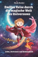 Emilias Reise durch die magische Welt des Universums: Ein Kinderbuch für die Seele B0BYRNM6JP Book Cover
