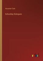 Schoolday Dialogues (Granger index reprint series) 1354864999 Book Cover