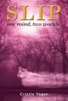 Slip: One mind two Worlds 0648459276 Book Cover