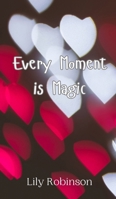 Every Moment is Magic 9908004689 Book Cover