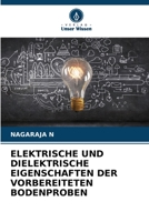 ELEKTRISCHE UND DIELEKTRISCHE EIGENSCHAFTEN DER VORBEREITETEN BODENPROBEN 620620703X Book Cover