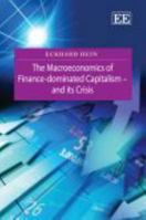 The Macroeconomics of Finance-Dominated Capitalism - And Its Crisis 1781953104 Book Cover
