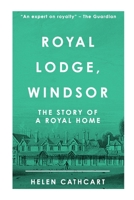 Royal Lodge, Windsor 1800554591 Book Cover