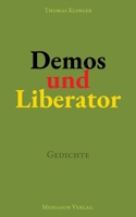 Demos und Liberator: Gedichte. Über Demokratie und ihre Potenzialität (German Edition) 3689180090 Book Cover