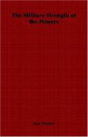 The Military Strength of the Powers 1406798231 Book Cover
