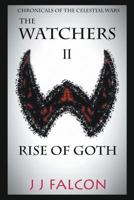 The Watchers and the Rise of Goth: Book 2 1681813505 Book Cover