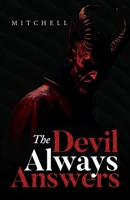 The Devil Always Answers 1964097266 Book Cover