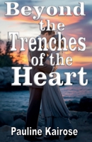Beyond The Trenches of The Heart B0DT2YZ385 Book Cover
