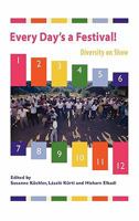Every Day's a Festival! Diversity on Show 1907774017 Book Cover