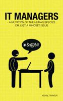 IT Managers - A Mutation of the Human Species, or Just a Mindset Issue 1482816822 Book Cover