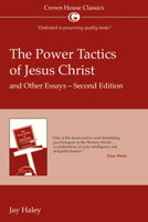 The Power Tactics of Jesus Christ and Other Essays