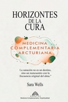 Horizontes de la Cura: Medicina Complementaria Arcturiana - (Spanish Edition) 6599820093 Book Cover