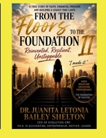 From the Floors to the Foundation II: Reinvented^J Resilient^J Unstoppable B0H9X9BFF8 Book Cover