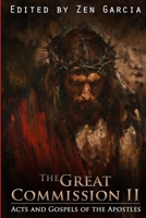 Great Commission II: The Acts and Gospels of the Apostles 1387459929 Book Cover