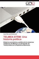 Telmex-Strm: Una Historia Politica 3659004537 Book Cover