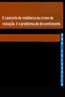 O conceito de violência no crime de violação. E o problema do dissentimento. (Portuguese Edition) 109384146X Book Cover