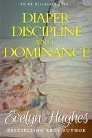 Diaper Discipline and Dominance: ... a journey into upending the traditional ... 1520372876 Book Cover