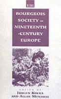 Bourgeois Society in 19th Century Europe 0854964142 Book Cover