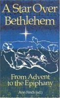 A Star Over Bethlehem: From Advent to the Epiphany 1565481410 Book Cover