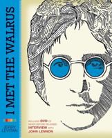 I Met the Walrus: How One Day with John Lennon Changed My Life Forever 0061713260 Book Cover