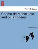 Cosmo de Medici, etc. and other poems. 1296019543 Book Cover