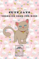 Cute Cats Coloring Book for Kids Ages 4-8: 30 Designs, Best Relaxing Coloring and Activities B09K1RFXRG Book Cover