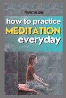 How to Practice Meditation Everyday B0CSVKDFSK Book Cover