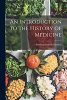 An Introduction to the History of Medicine 1015657591 Book Cover