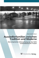 Aussiedlerfamilien zwischen Tradition und Moderne: Eine empirische Untersuchung aus der Sicht russlanddeutscher Frauen 3639397347 Book Cover