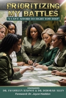 Prioritizing My Battles: I Can't Afford To Fight You Too B0CLVK8KJG Book Cover