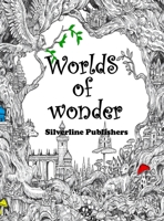 Worlds of Wonder: An Adult coloing book for anxiety and stress relief 1304802841 Book Cover