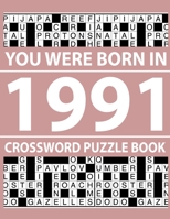 Crossword Puzzle Book 1991: Crossword Puzzle Book for Adults To Enjoy Free Time B094Z6Z734 Book Cover