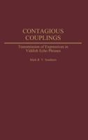 Contagious Couplings: Transmission of Expressives in Yiddish Echo Phrases 0275980871 Book Cover