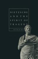 Nietzsche and the Spirit of Tragedy 1349098841 Book Cover