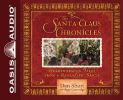 The Santa Claus Chronicles: Heartwarming Tales from a Real-Life Santa 0736976892 Book Cover