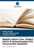 Nigella sativa Linn. lindert durch D-Galactosamin/LPS verursachte Hepatitis 6209386164 Book Cover