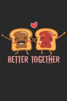 Better Together: Couple I Love I Peanut Butter & Jelly Sandwich 1700057634 Book Cover