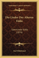 Die Lieder Der �lteren Edda (S�mundar Edda) (Classic Reprint) 3743376245 Book Cover