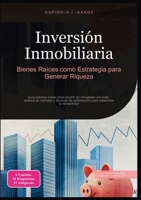 Inversión Inmobiliaria: Bienes Raíces como Estrategia para Generar Riqueza (Inmuebles) (Spanish Edition) 3691411711 Book Cover
