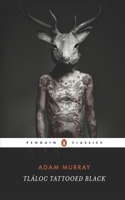 TLÁLOC TATTOOED BLACK B0GZ4P9WHF Book Cover