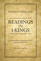Readings in I Kings: An Interpretation Arranged for Personal and Group Bible Study with Questions and Notes 1592447120 Book Cover