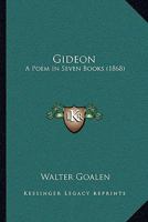 Gideon: A Poem In Seven Books 1166027783 Book Cover