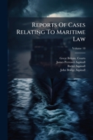 Reports Of Cases Relating To Maritime Law 1024771954 Book Cover