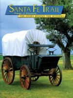Santa Fe Trail: Voyage of Discovery:The Story Behind the Scenery 0887140866 Book Cover