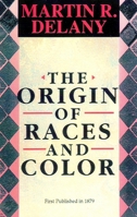 Origin of Races and Color: With an Archeological Compendium of Ethiopian and Egyptian Civilization 0933121504 Book Cover