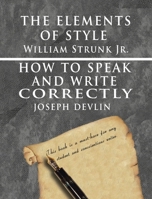 The Elements of Style, &, How to Speak and Write Correctly 9562912639 Book Cover