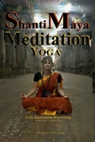 SHANTI MAYA: Yoga and Meditation B09FS5C8LZ Book Cover