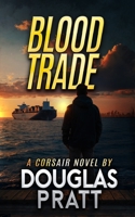 Blood Trade: A Corsair Novel (The Corsair Novels) B0GWJ66M5S Book Cover